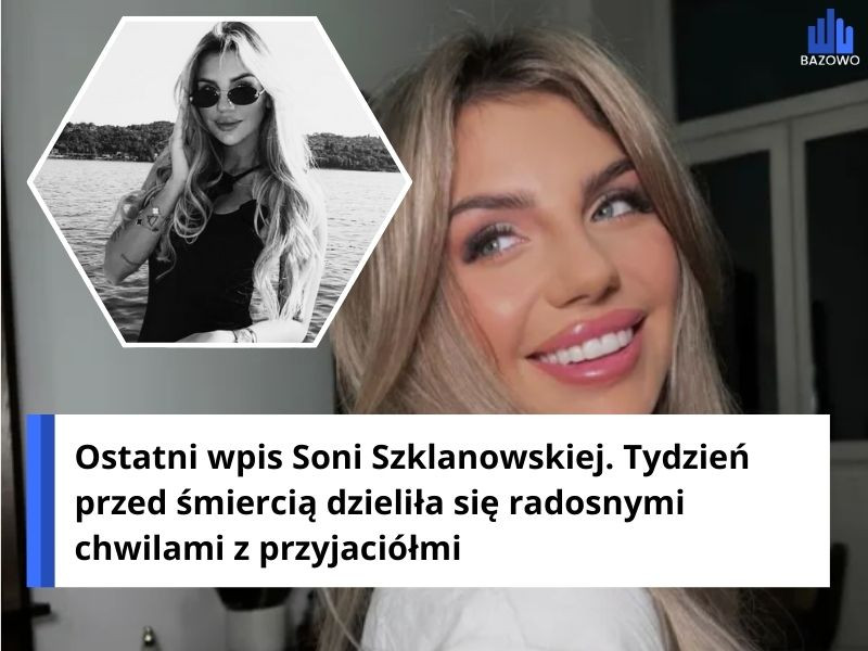 Ostatni wpis Soni Szklanowskiej. Tydzień przed śmiercią dzieliła się radosnymi chwilami z przyjaciółmi
